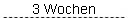 3 Wochen
