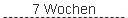 7 Wochen